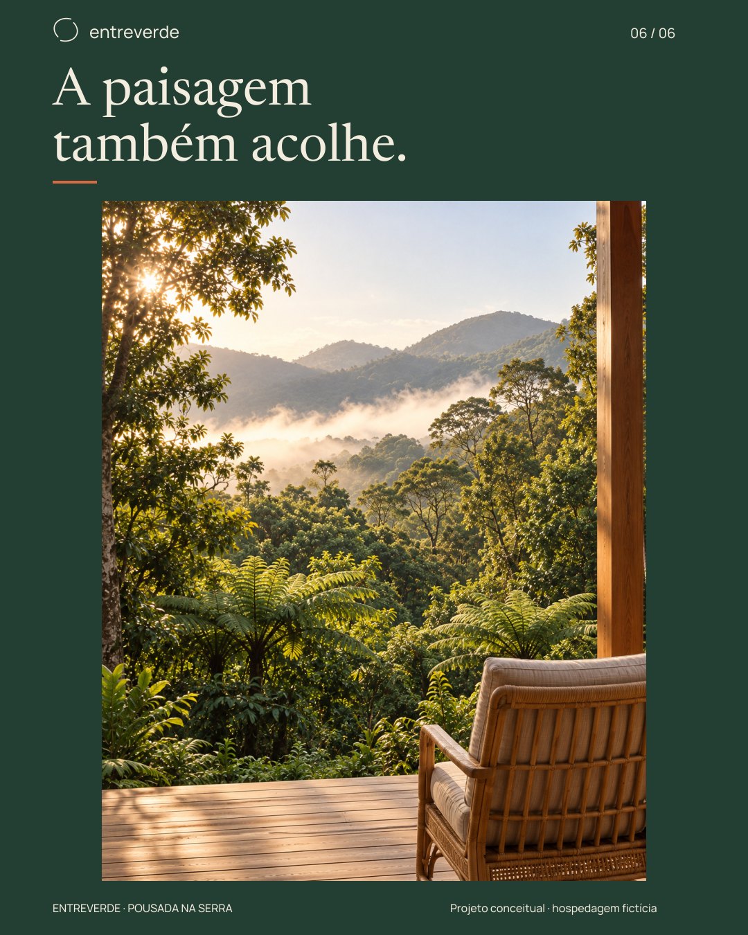 Tela 6 do carrossel em fundo mata, A paisagem também acolhe, com a vista da varanda para o vale
